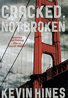 Cracked, Not Broken by Kevin Hines